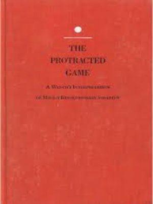 cover image of The Protracted Game:  A Wei-ch'i Interpretation of Maoist Revolutionary Strategy